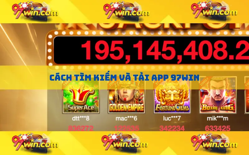 Cách tìm kiếm và tải app 97win