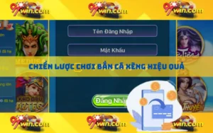 Chiến lược chơi bắn cá xèng hiệu quả