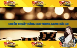 Chiến thuật nâng cao trong game bài 3D