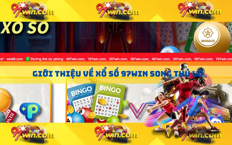 Giới thiệu về xổ số 97win song thủ lô