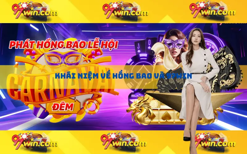 Khái niệm về hồng bao và 97win