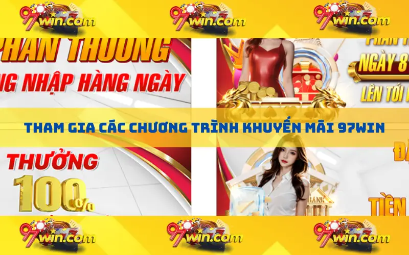 Tham gia các chương trình khuyến mãi 97win